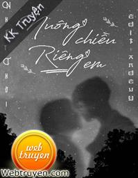 Truyện Nuông Chiều Riêng Em