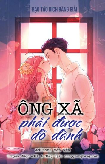 Truyện Ông Xã Phải Được Dỗ Dành