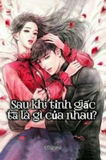 Sau Khi Tỉnh Giấc Ta Là Gì Của Nhau