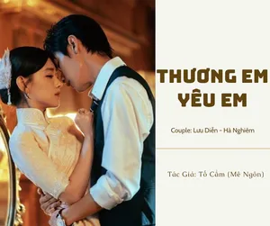 Truyện Thương Em Yêu Em