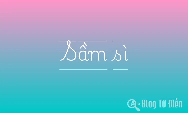 Sầm sì là gì? Giải đáp chi tiết về từ ngữ này Gallery 2