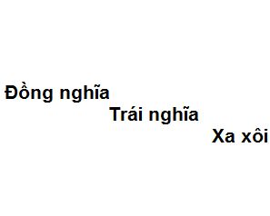 Xa xôi nghĩa là gì? Gallery 2