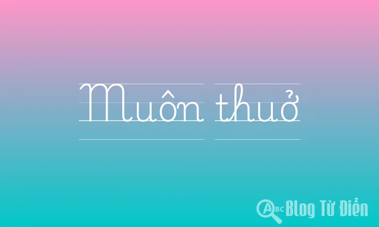 Thuở - Nghĩa, Từ Đồng Nghĩa và Cách Sử Dụng Gallery 2