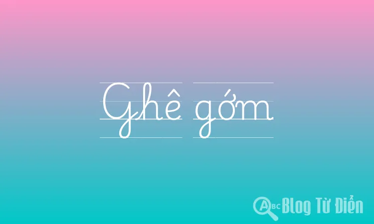 Ghê gớm hay ghê ghớm? Gallery 2