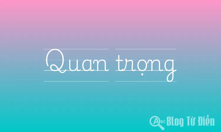 Từ Đồng Nghĩa Với Quan Trọng Gallery 2