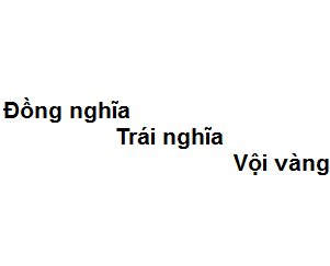 Vội vã là gì? Gallery 2
