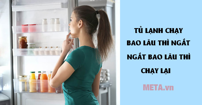 Tủ Lạnh Chạy Bao Lâu Thì Ngắt?