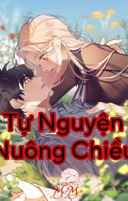 Tự Nguyện Là Nuông Chiều
