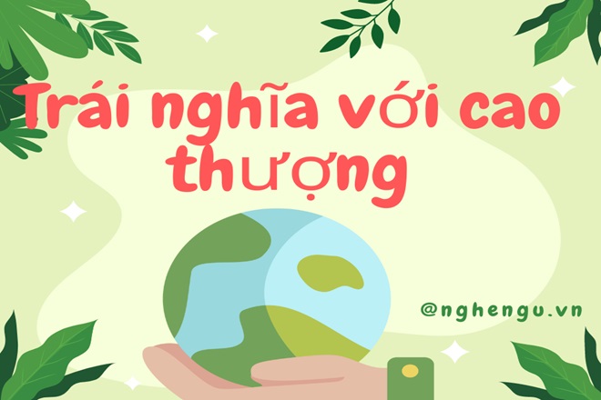 Từ trái nghĩa với cao thượng