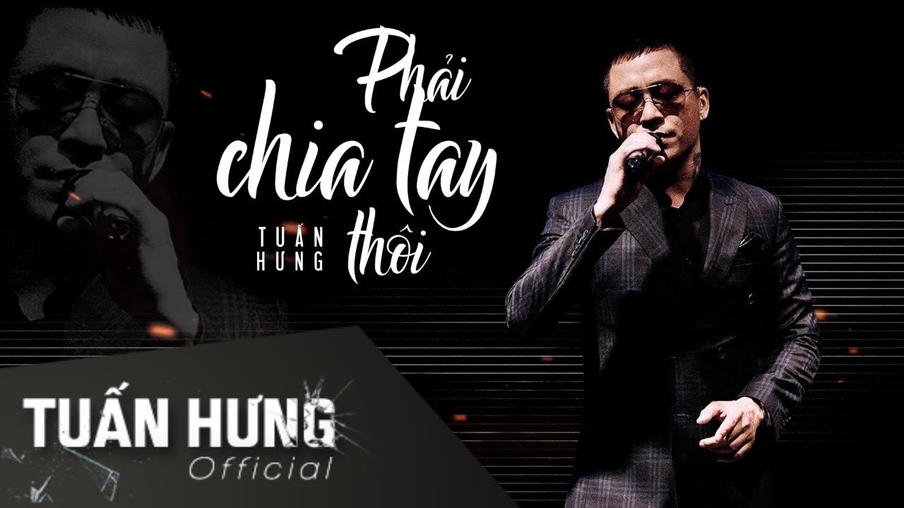 Tuấn Hưng Phải Chia Tay Thôi