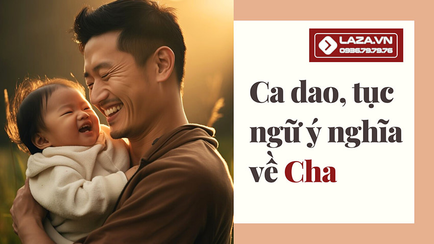 Tục Ngữ Hay Nhất Về Cha - Lời Dạy Bảo Quý Giá Từ Ông Bà Ta