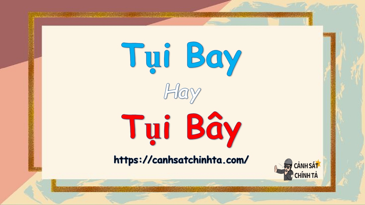 Tụi Bay Hay Tụi Bây?