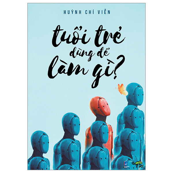 Tuổi trẻ dùng để làm gì?
