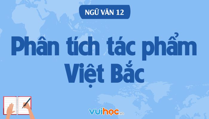 Phân tích khổ cuối Việt Bắc Gallery 2