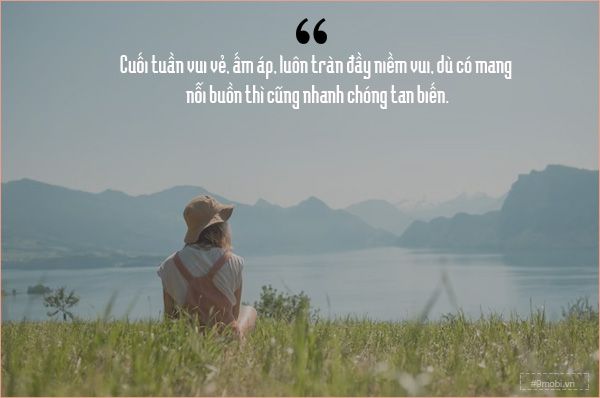Tus Hay Cuối Tuần: Những Câu Nói Hay Và Hình Ảnh Đẹp Để Chia Sẻ Gallery 1