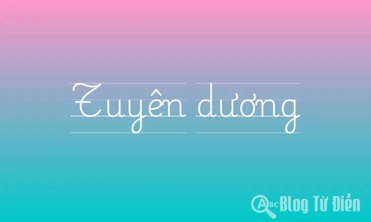 Tuyên Dương Là Gì?