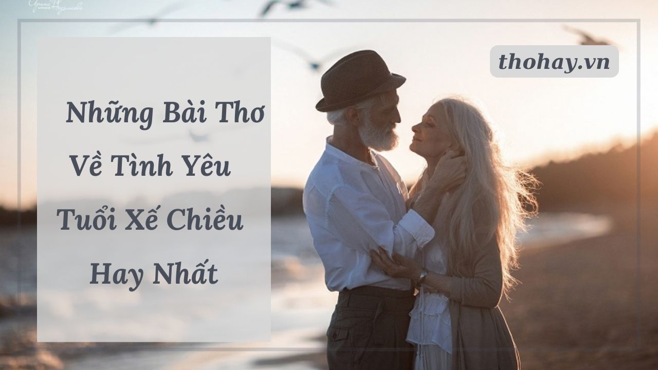 Những Bài Thơ Hay Về Tình Yêu Tuổi Xế Chiều Gallery 1