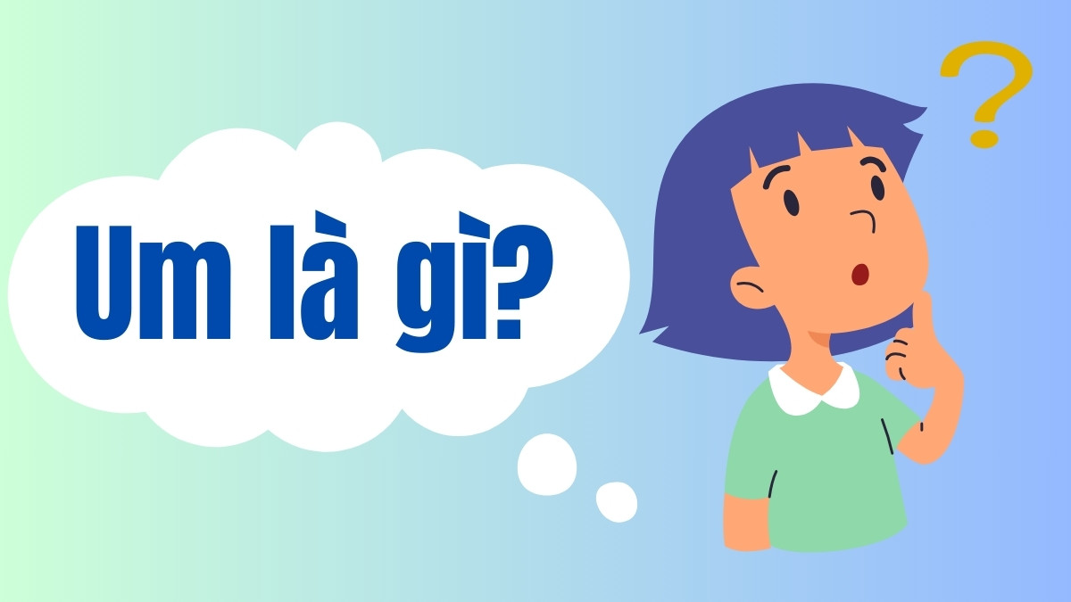UM là nghĩa gì?