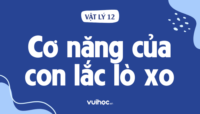 Công thức cơ năng của con lắc lò xo Gallery 2