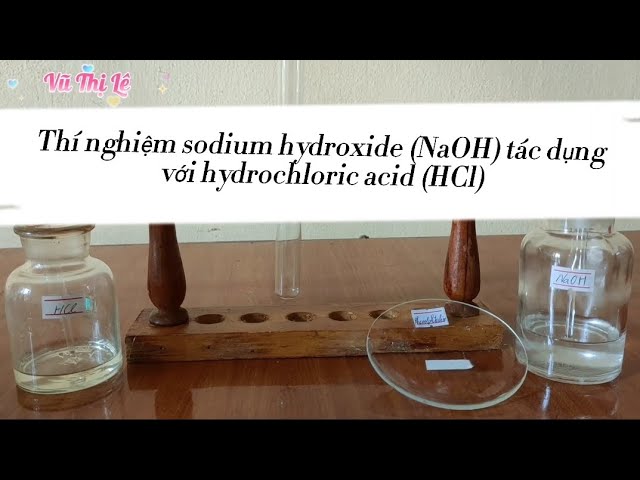 Phản ứng giữa Sodium Hydroxide (NaOH) và Hydrochloric Acid (HCl) Gallery 2