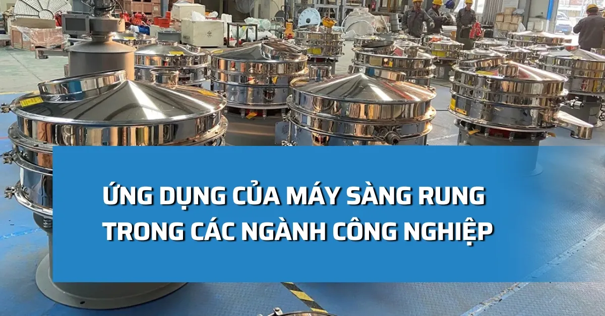 Sàng là gì? Định nghĩa, loại và ứng dụng của sàng Gallery 2