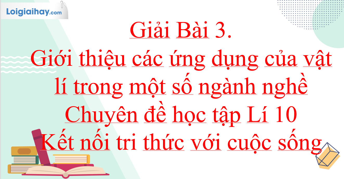 Vật lý 10: Kết nối tri thức với cuộc sống Gallery 1