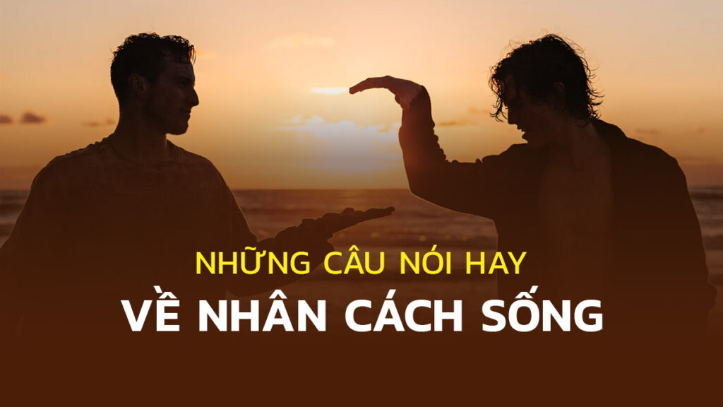 Những Câu Nói Hay Về Nhân Cách Sống - Làm Chủ Cuộc Đời Bạn Gallery 2