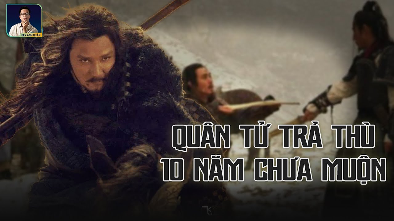 Quân Tử 10 Năm Trả Thù Chưa Muộn Gallery 2