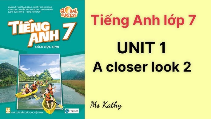 Unit 1 A Closer Look 2 Lớp 7: Tổng hợp kiến thức và bài tập