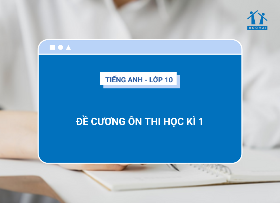 Tổng hợp kiến thức Tiếng Anh 10 Học kì 1 sách mới Gallery 1