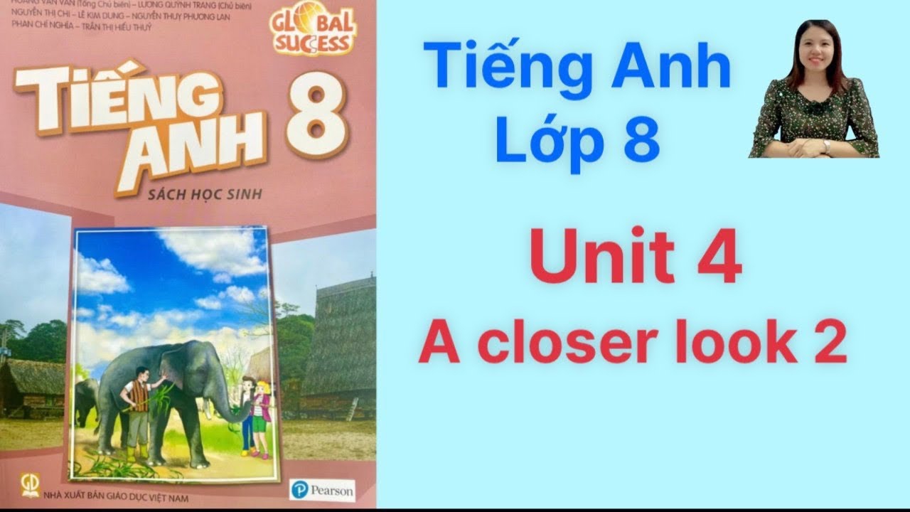 Unit 4 Lớp 8 A Closer Look 2: Tổng hợp kiến thức và bài tập
