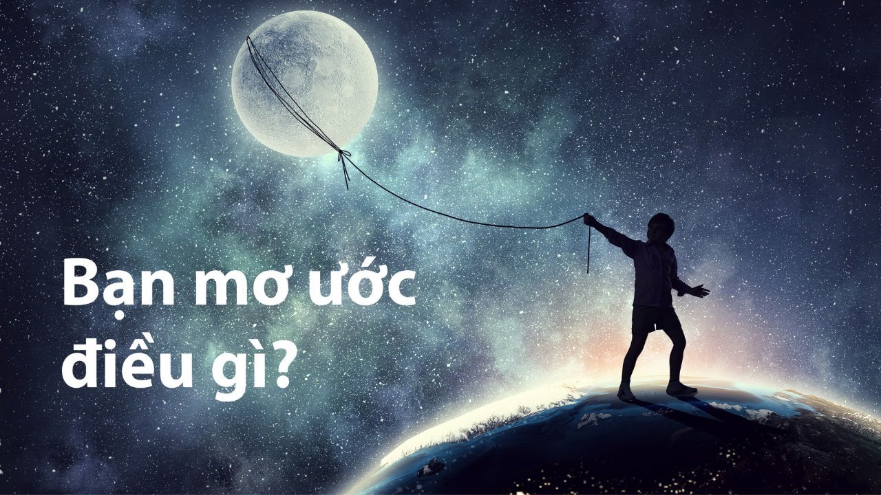 Ước mơ của tôi là gì?