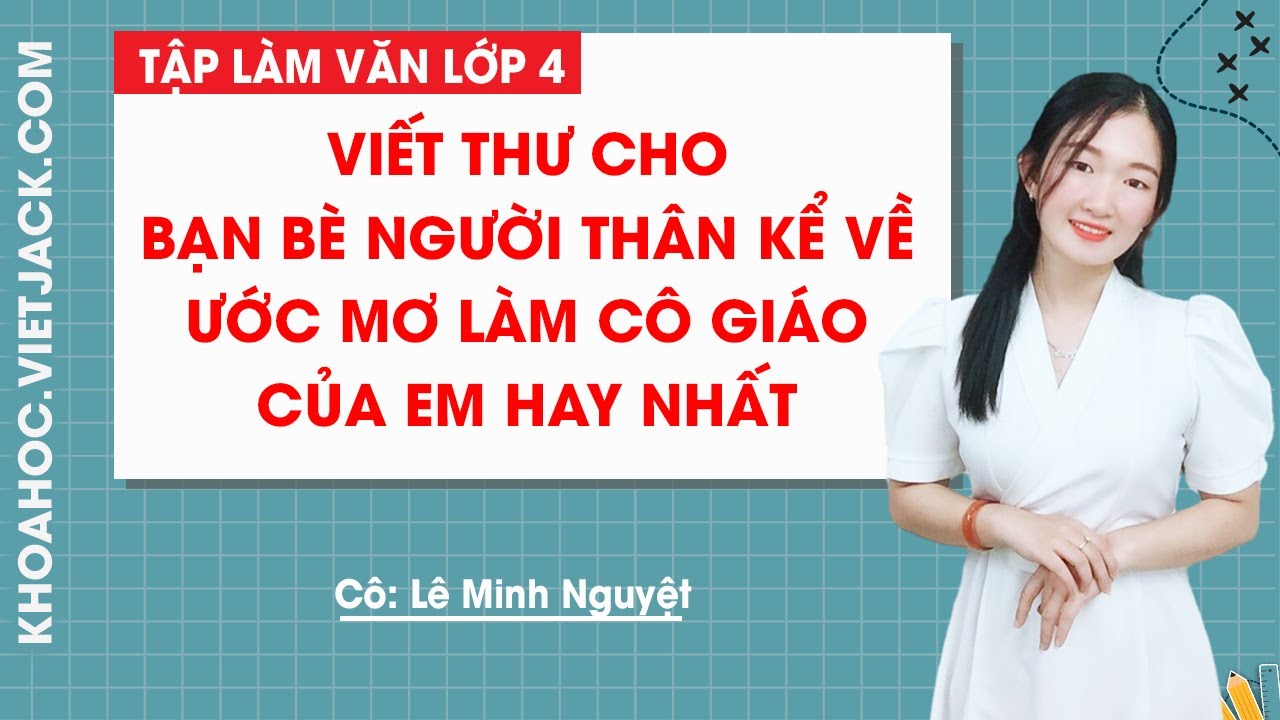 Viết thư kể về ước mơ của em lớp 4 Gallery 1