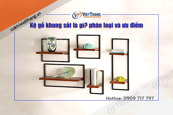 Kệ Gỗ Khung Sắt: Sự Kết Hợp Hoàn Hảo Giữa Hiện Đại Và Cổ Điển Gallery 1