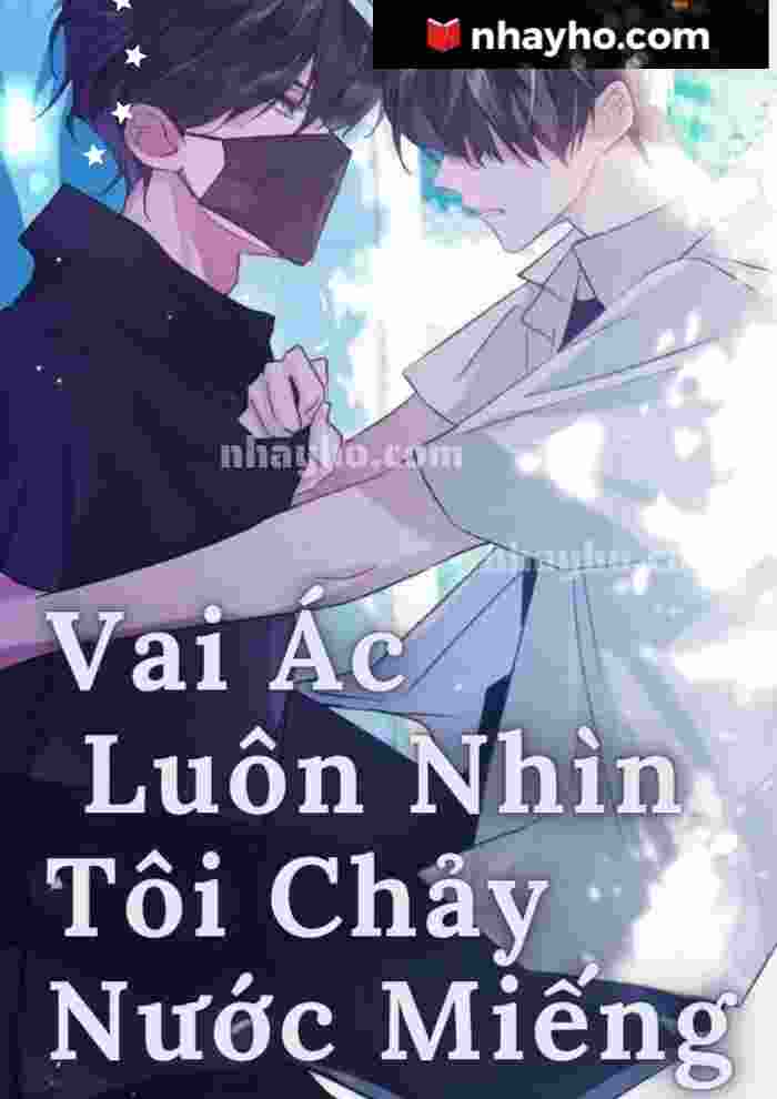 Vai Ác Luôn Nhìn Tôi Chảy Nước Miếng