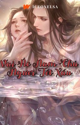 Vai Ác Nam Chủ Ngươi Tốt Xấu: Phân tích tâm lý và sức hút khó cưỡng
