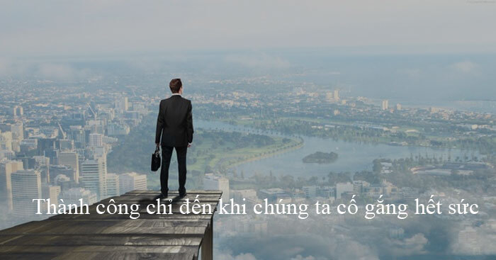Thành công chỉ đến khi chúng ta cố gắng hết sức và không ngừng hoàn thiện bản thân mình Gallery 1