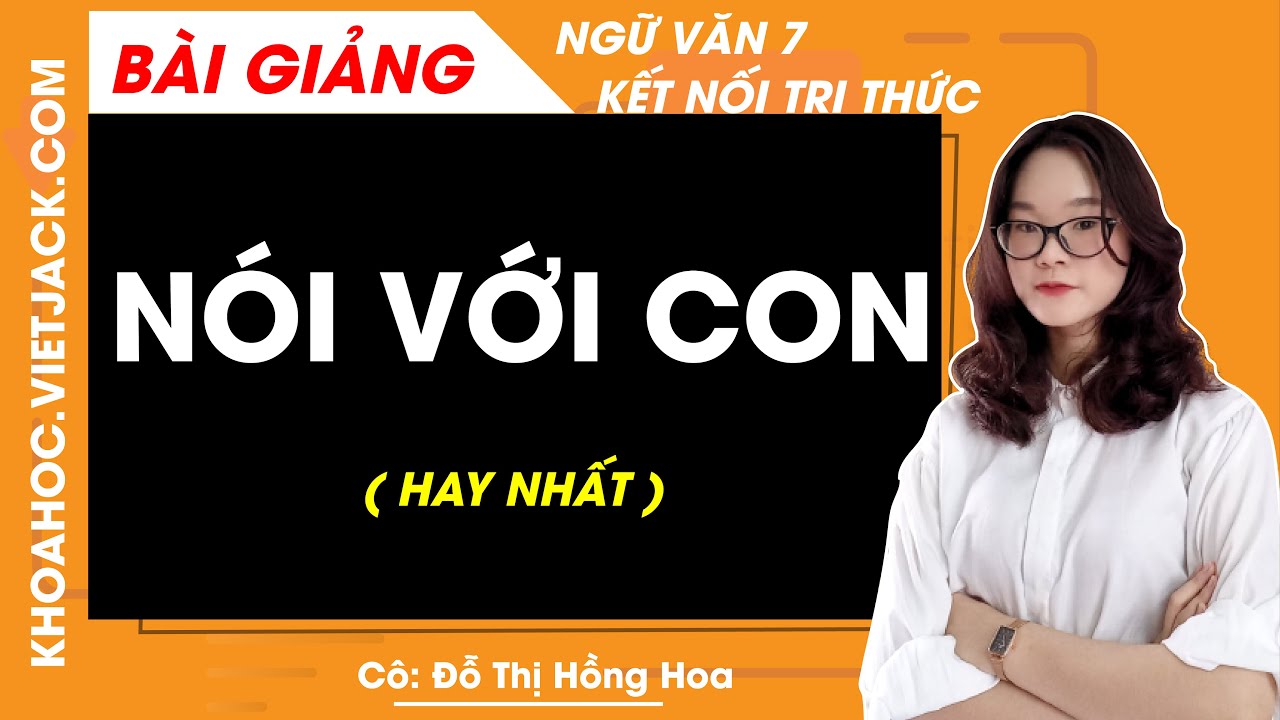 Văn 7 Nói Với Con: Những Bài Học Ý Nghĩa Từ Văn Học Gallery 2