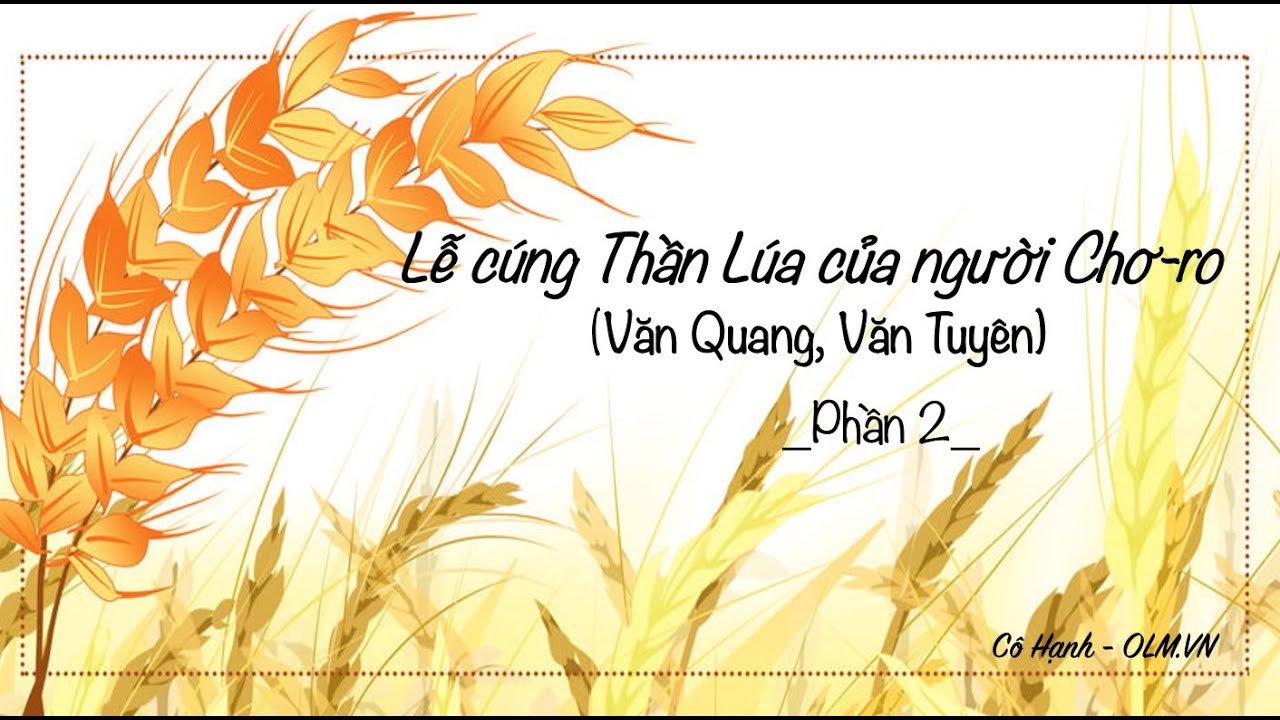 Văn Bản Lễ Cúng Thần Lúa Của Người Chơ-ro Gallery 2