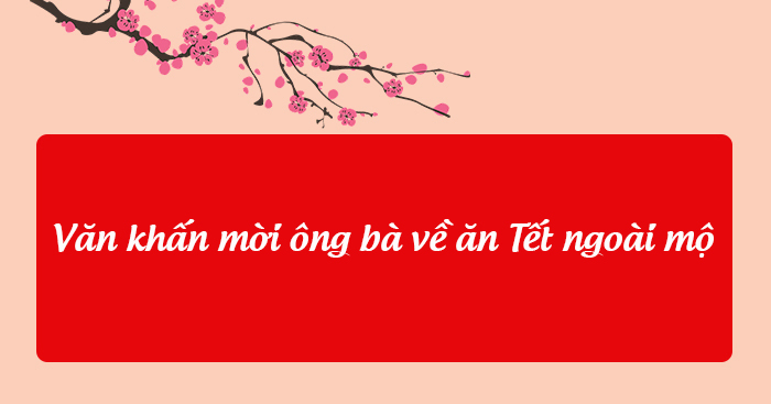 Văn Khấn Mời Ông Bà Về Ăn Tết Ngoài Mộ Chuẩn Nhất Gallery 2