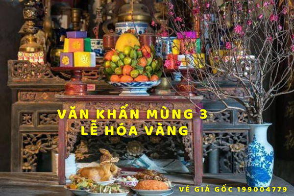 Văn Khấn Mùng 3 Tết Hóa Vàng Chuẩn Nhất Gallery 1
