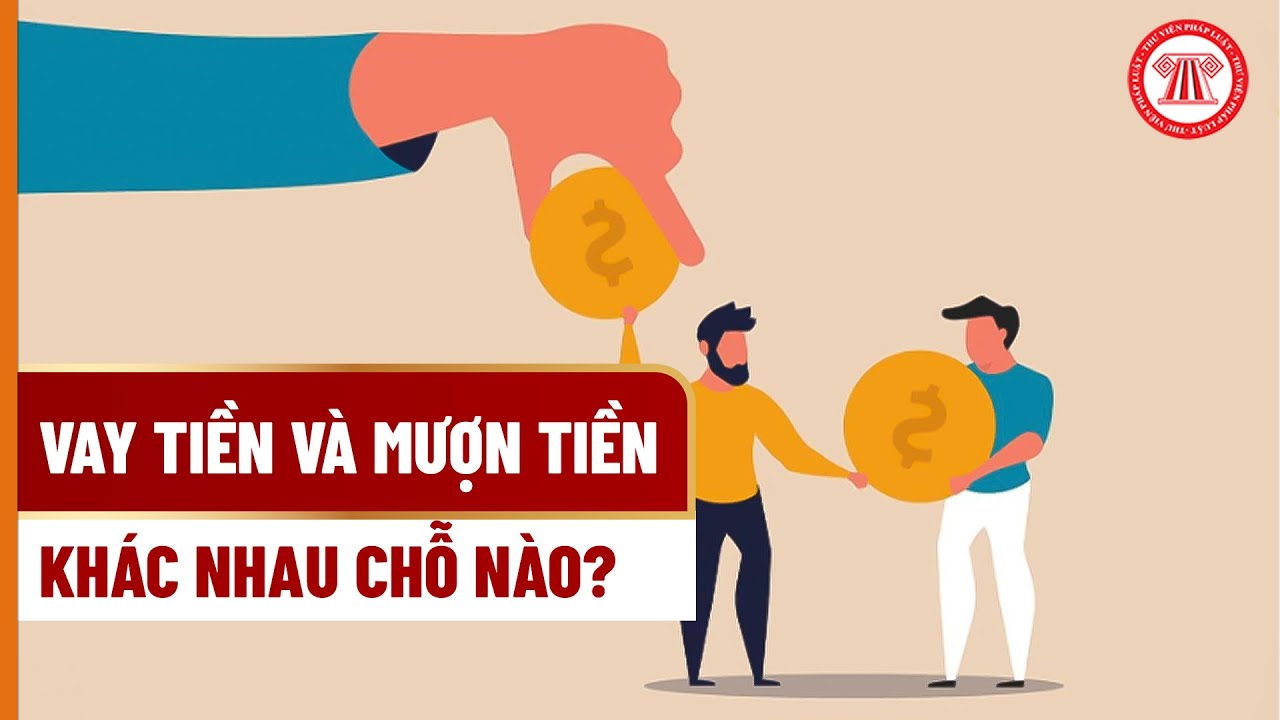 Vay và Mượn Khác Nhau Như Thế Nào?