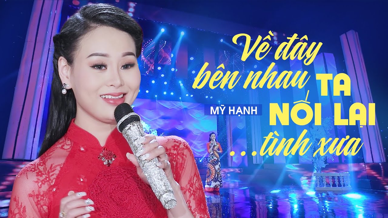 Về Đây Bên Nhau Ta Nối Lại Tình Xưa