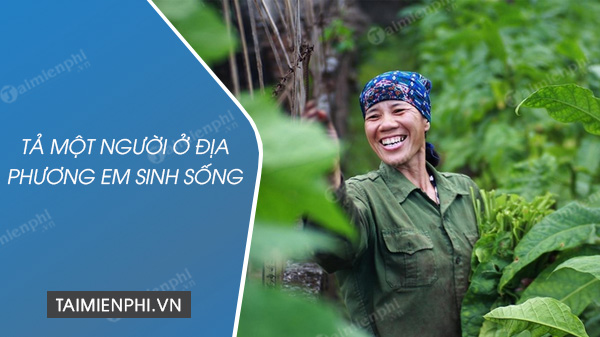 Tả một người ở địa phương em sinh sống Gallery 2