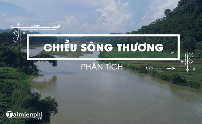 Cảm nhận bài thơ Chiều sông Thương Gallery 1