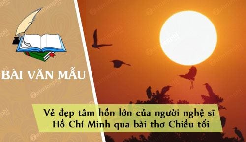 Vẻ đẹp tâm hồn Hồ Chí Minh qua bài thơ Chiều tối