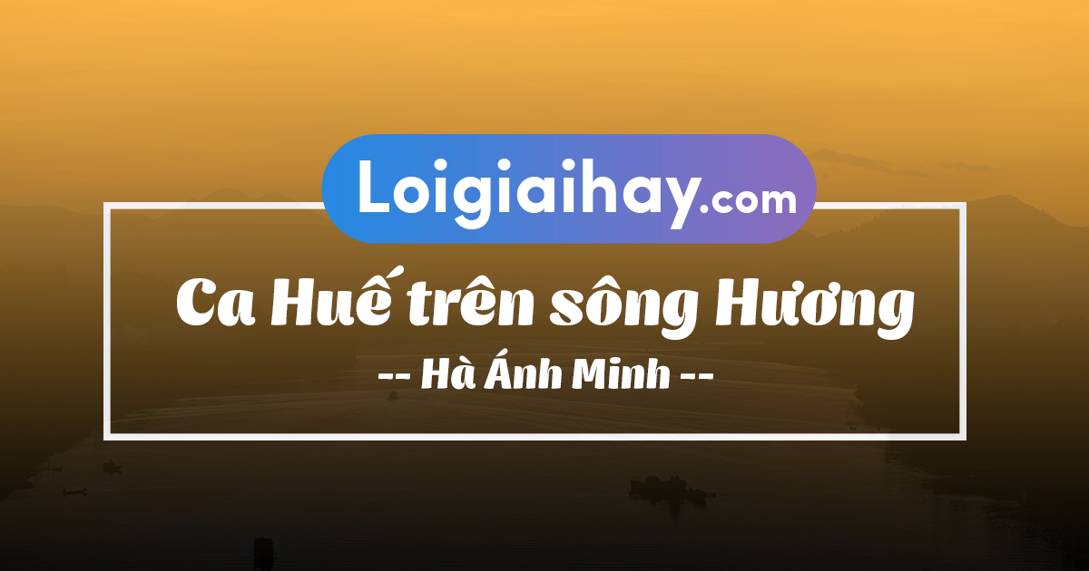 Ca Huế trên sông Hương - Tác giả là ai? Gallery 1