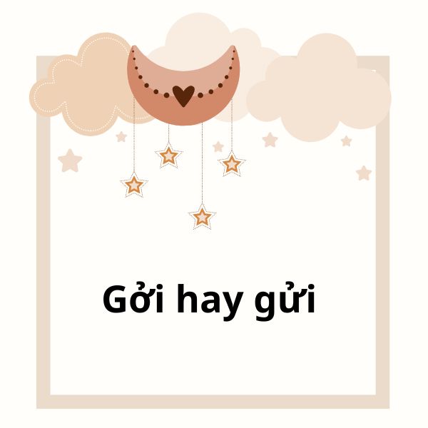 Gởi hay Gửi: Sử dụng từ nào cho đúng? Gallery 2