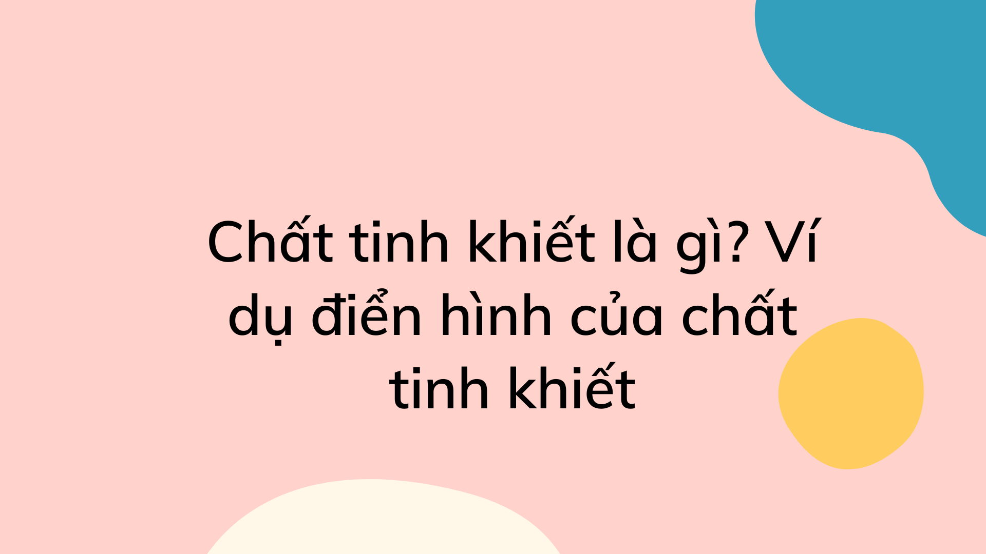 Chất Tinh Khiết Là Gì? Ví Dụ Minh Họa Gallery 2