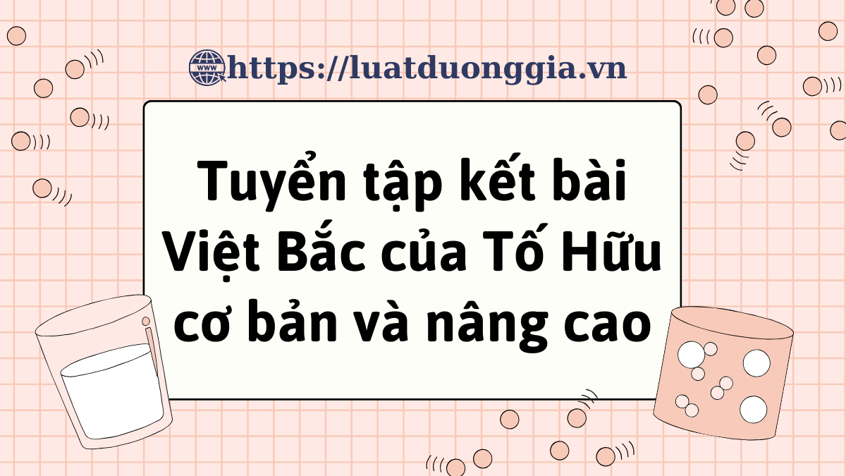 Kết Bài Việt Bắc Nâng Cao Gallery 2